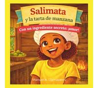 Salimata y la tarta de manzana: (Con un ingrediente secreto: el amor)