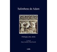 Salimbene de Adam. Filologia, arte, storia - Gentile M., Rinoldi P.