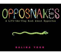 Salina Yoon Opposnakes: A Lift-the-Flap Book About Opposites (Copertina rigida)