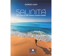 Libri Lazio Giorgio - Salinita. Una Storia Di Mare, Deserto, Sangue E Sudore