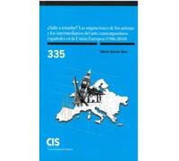 ¿Salir a triunfar? Las migraciones de los artistas y los intermediarios del arte contemporáneo españoles en la Unión Europea (1986-2018)