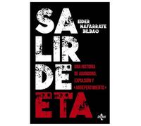 Salir de ETA: Una historia de abandono, expulsión y «arrepentimiento»