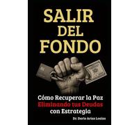 Salir del Fondo: Cómo Recuperar la Paz Eliminando tus Deudas con Estrategia