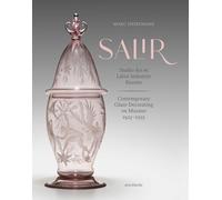 Salir: Studio Ars et Labor Industrie Riunite; Contemporary Glass-Decorating on Murano, 1923-1993