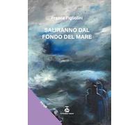 Saliranno dal fondo del mare