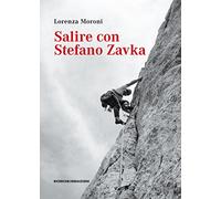 Salire Con Stefano Zavka - Lorenza Moroni - 2017