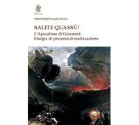 Salite quassù! L'Apocalisse di Giovanni: liturgia del percorso di realizzazione
