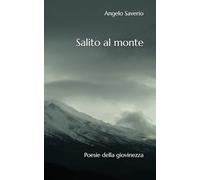 Salito al monte: Poesie della giovinezza