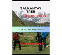 SALKANTAY TREK HIKING GUIDE