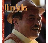 SALLES, CHICO - TA NO SANGUE E NO SUOR