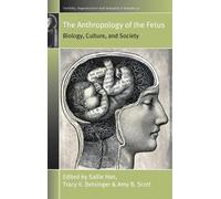 Sallie Han The Anthropology of the Fetus (Copertina rigida)
