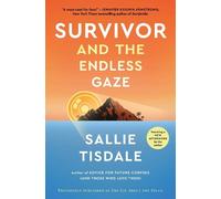Sallie Tisdale Survivor and the Endless Gaze (Tascabile) (PRESALE 30/12/2045)