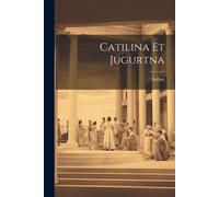 Sallust Catilina et Jugurtna (Tascabile)