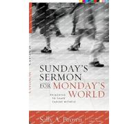Sally A. Brown Sunday's Sermon for Monday's World (Tascabile)