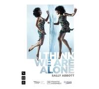Sally Abbott I Think We Are Alone (Tascabile) NHB Modern Plays