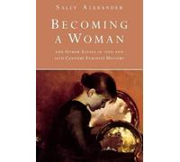 Sally Alexander Becoming a Woman (Copertina rigida)
