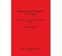 Sally-Ann Ashton Ptolemaic Royal Sculpture from Egypt (Tascabile)