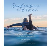 Sally Anne MacKinnon Surfing as a dance (Copertina rigida)