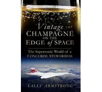 Sally Armstrong Vintage Champagne on the Edge of Space (Tascabile)