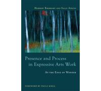 Sally Atkins Herbert Eberh Presence and Process in Expressive Arts W (Tascabile)