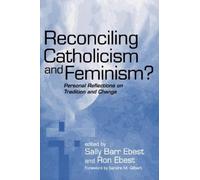 Sally Barr Ebest Reconciling Catholicism and Feminism (Copertina rigida)