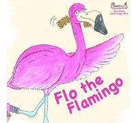 Sally Bates Flo the Flamingo (Tascabile)