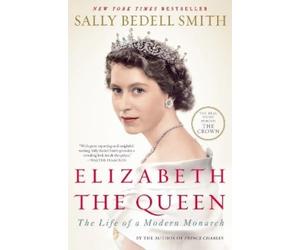 Sally Bedell Smith Elizabeth the Queen (Tascabile)
