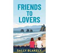 Sally Blakely Friends to Lovers (Rilegatura editoriale) Platinum Spotlight
