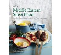 New Middle Eastern Street Food: Snacks, Comfort Food, and Mezze from Snackistan