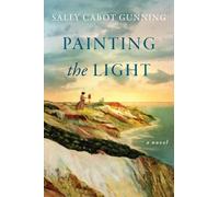 Sally Cabot Gunning Painting the Light (Copertina rigida)