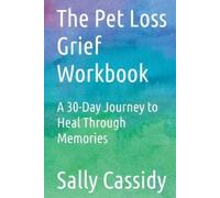 Sally Cassidy The Pet Loss Grief Workbook (Tascabile)