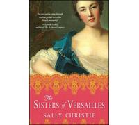 Sally Christie The Sisters of Versailles (Tascabile)