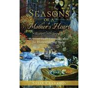 Sally Clarkson Season's of a Mother's Heart (Tascabile)