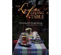 Sally Clarkson The Lifegiving Table (Tascabile)