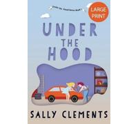 Sally Clements Under the Hood (Tascabile) Sally Clements Large Print Editions