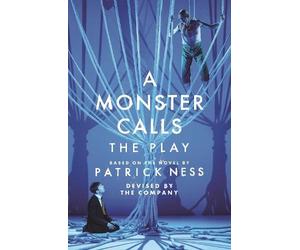 Sally Cookson Adam Peck A Monster Calls: The Play (Tascabile)