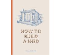 Sally Coulthard How to Build a Shed (Copertina rigida)