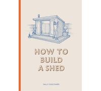Sally Coulthard How to Build a Shed (Tascabile)