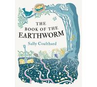 Sally Coulthard The Book of the Earthworm (Tascabile)