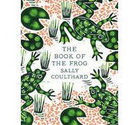 Sally Coulthard The Book of the Frog (Copertina rigida)
