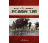 Sally Crum People of the Red Earth - American Indians of Colorado (Tascabile)
