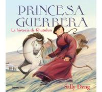 Sally Deng Princesa Guerrera / Warrior Princess (Copertina rigida)