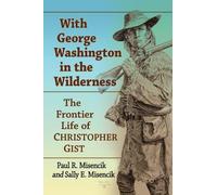 Sally E. Misencik Paul R. Mise With George Washington in the Wilder (Tascabile)