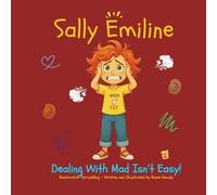 Sally Emiline: Dealing With Mad Isn't Easy