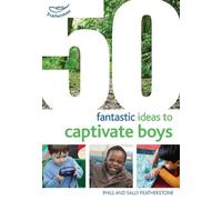 Sally Featherstone 50 Fantastic Ideas to Captivate Boys (Tascabile)
