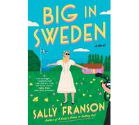 Big in Sweden: A Novel