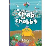 Sally Giblin The day the crab got crabby (Tascabile)