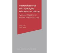 Sally Glen Interprofessional Post Qualifying Education for Nurses (Tascabile)