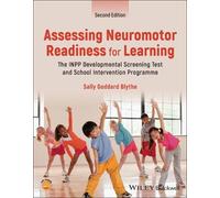 Sally Goddard Blythe Assessing Neuromotor Readiness for Learning (Tascabile)