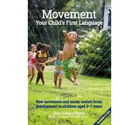 Sally Goddard Blythe Movement:Your Child's First Language (Tascabile)